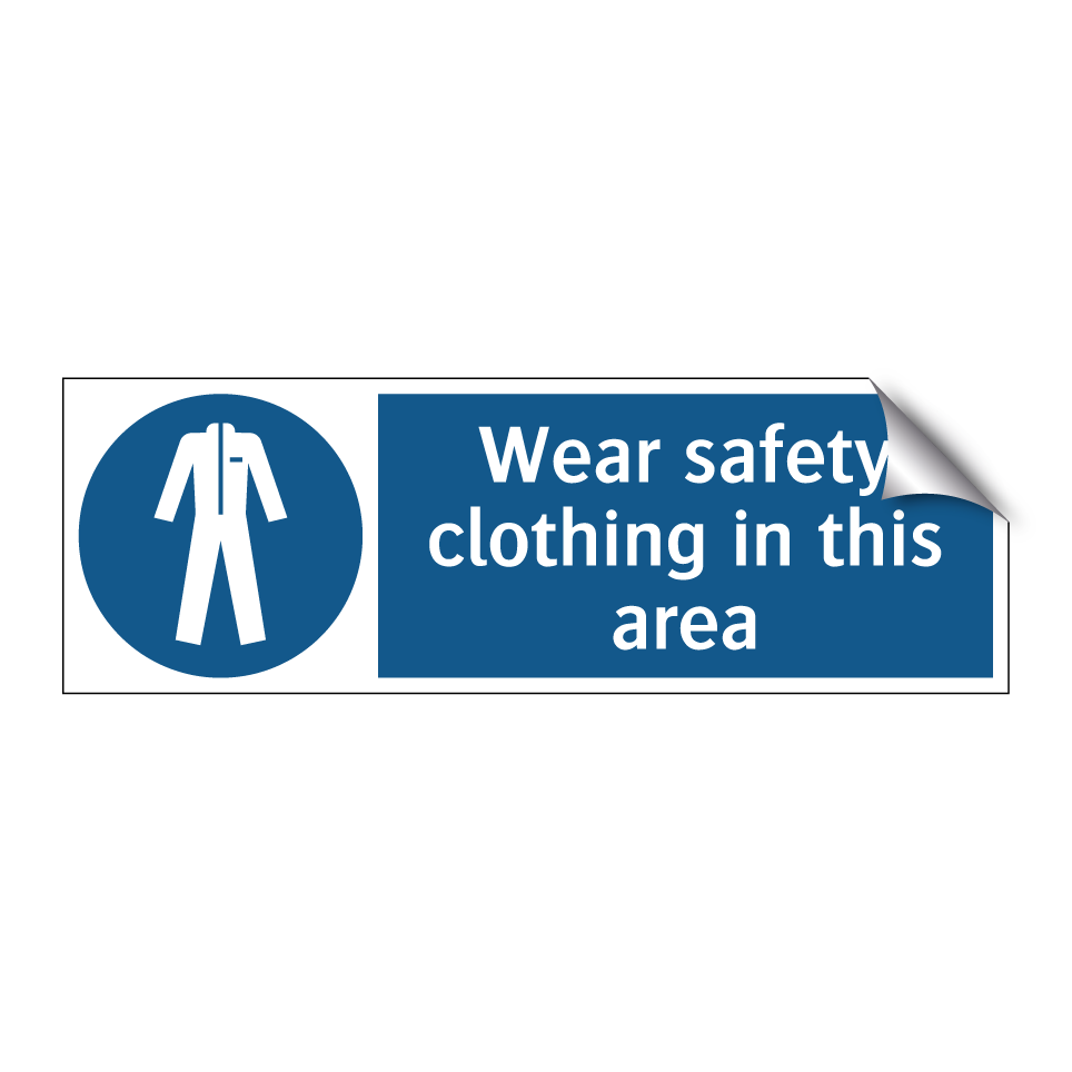 Wear safety clothing in this area