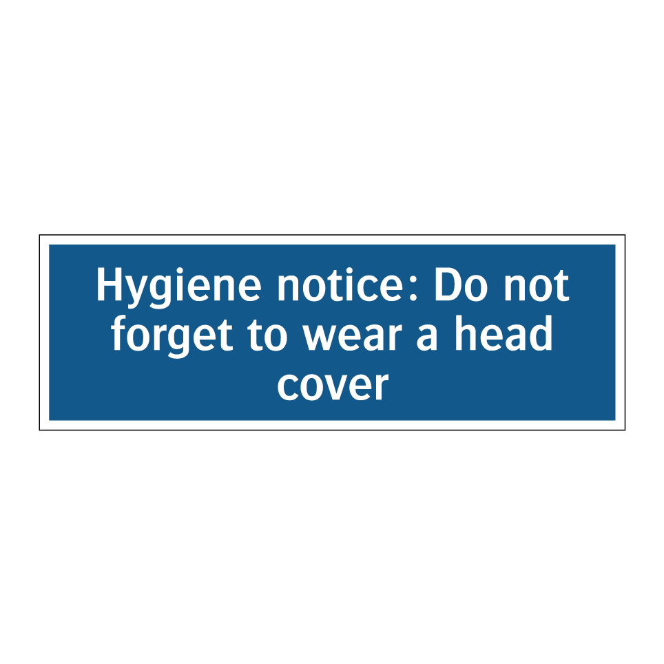 Hygiene notice: Do not forget to wear a head cover