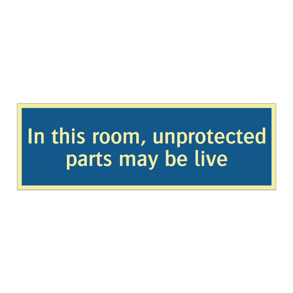 In this room, unprotected parts may be live
