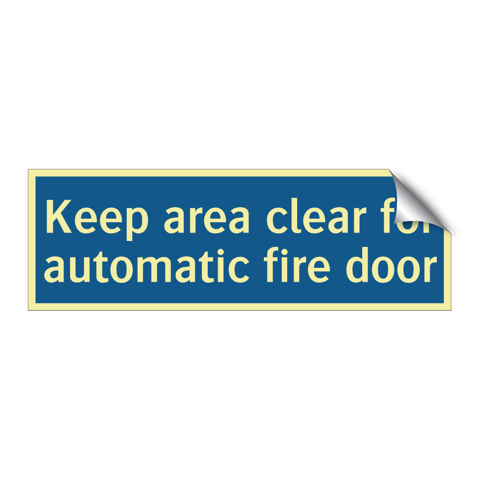Keep area clear for automatic fire door