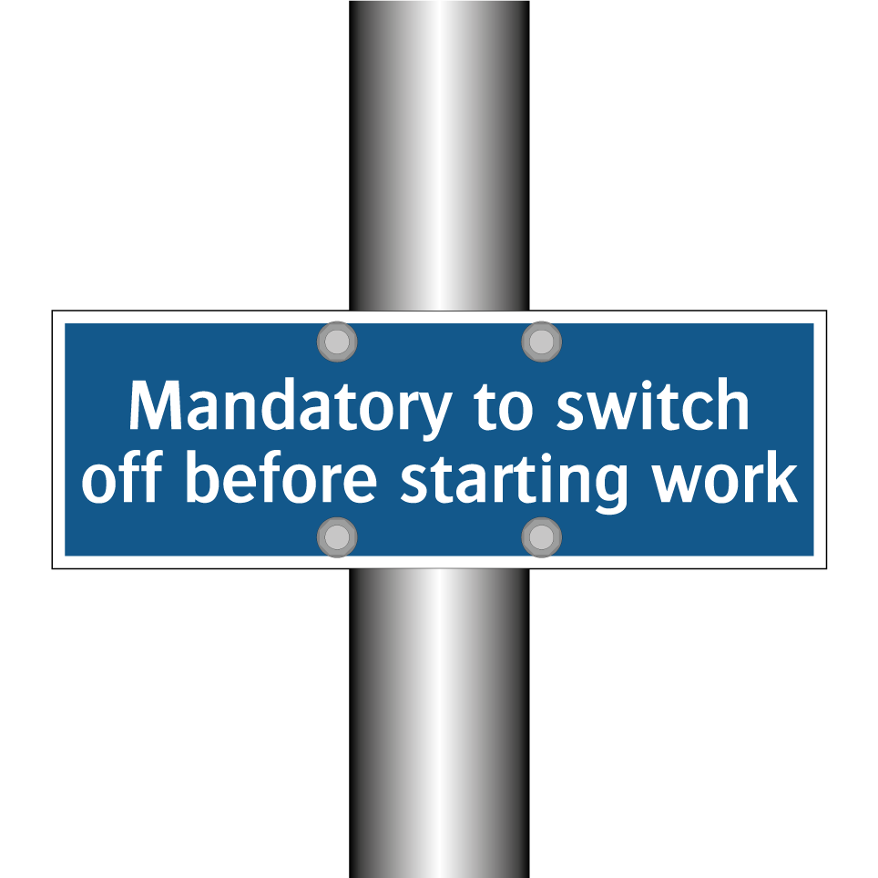 Mandatory to switch off before starting work