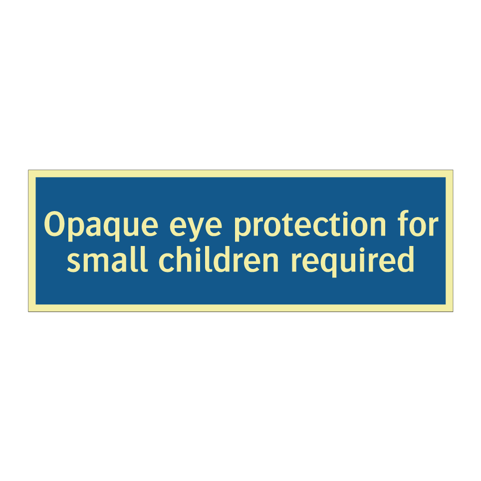 Opaque eye protection for small children required