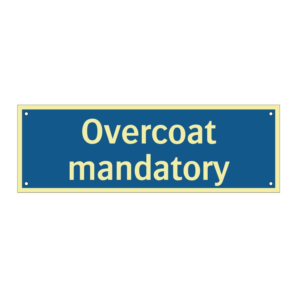 Overcoat mandatory