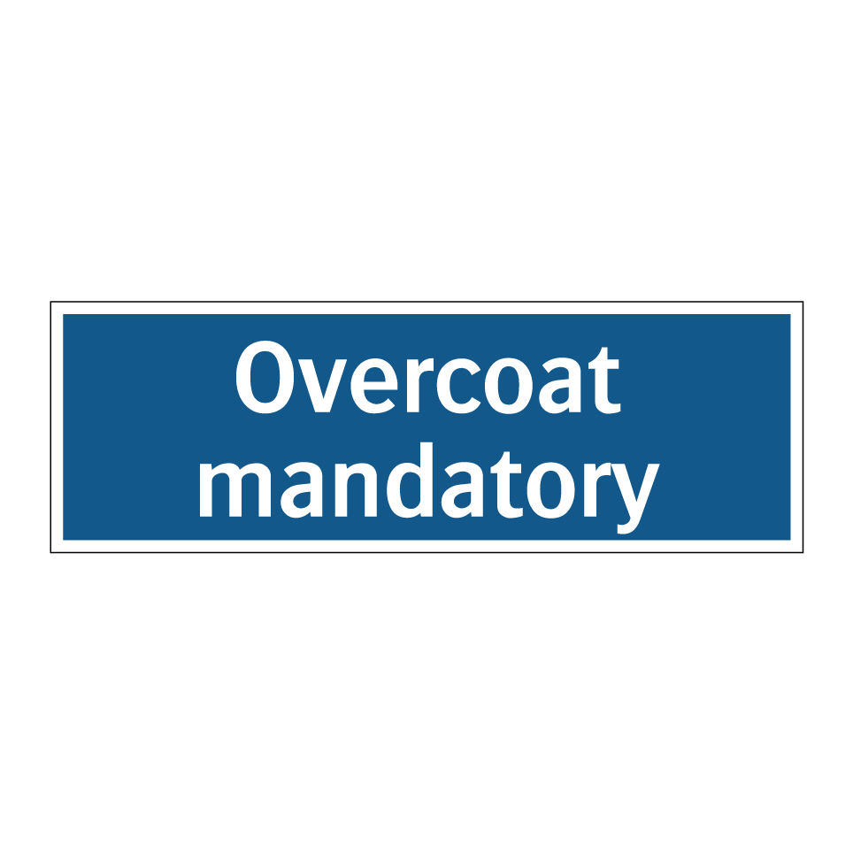 Overcoat mandatory