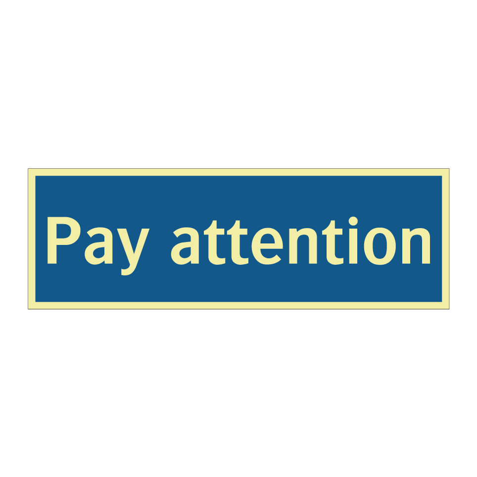 Pay attention