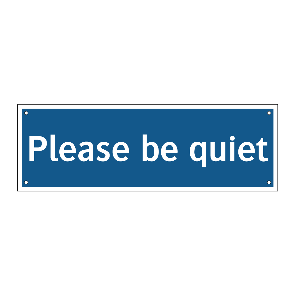 Please be quiet