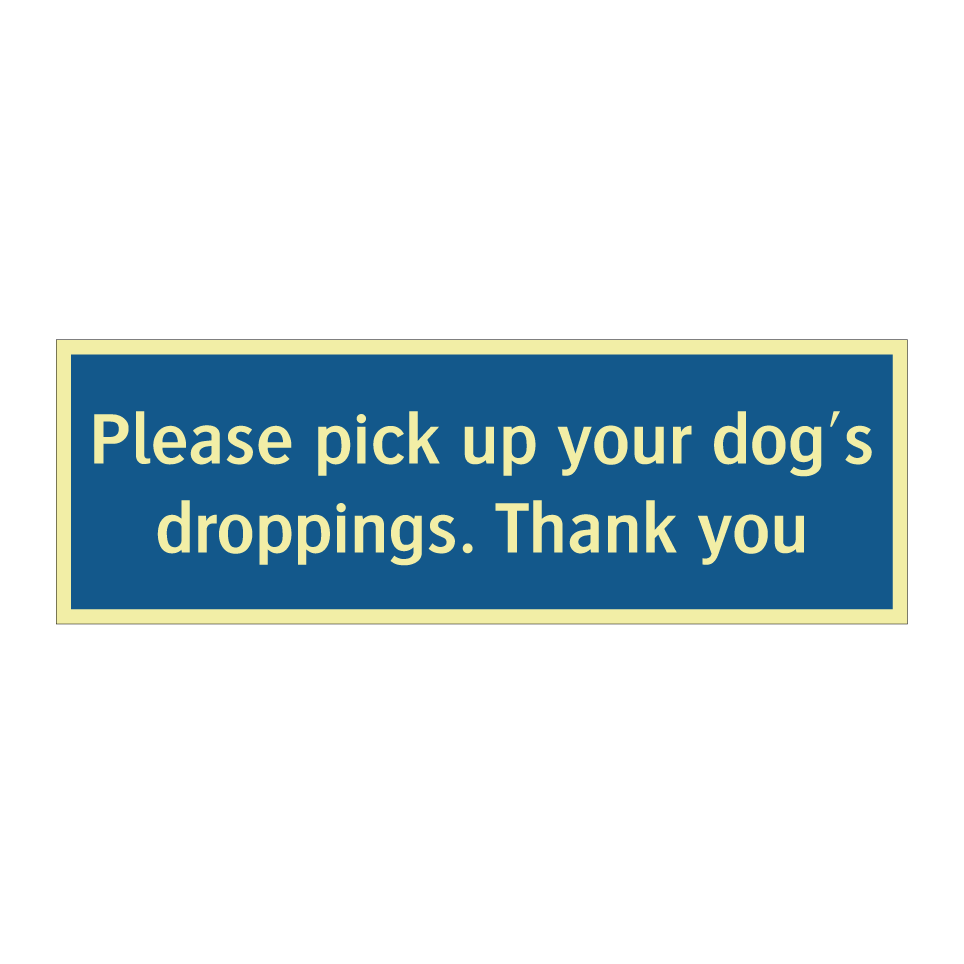 Please pick up your dog's droppings. Thank you