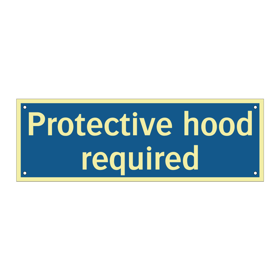 Protective hood required