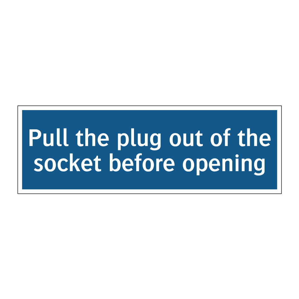 Pull the plug out of the socket before opening