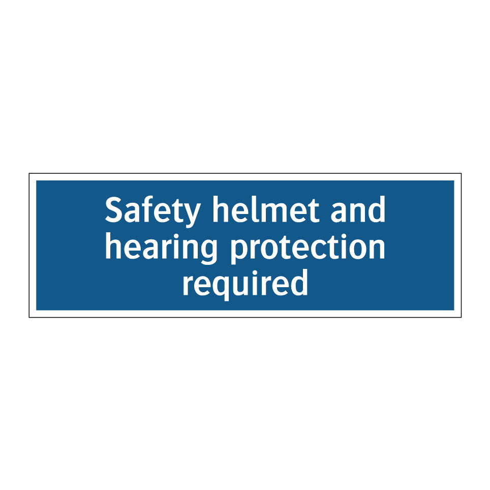 Safety helmet and hearing protection required