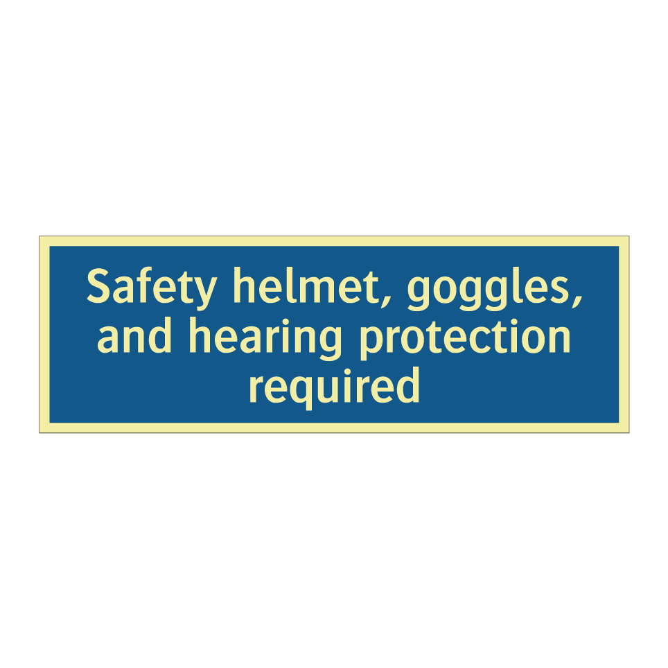 Safety helmet, goggles, and hearing protection required