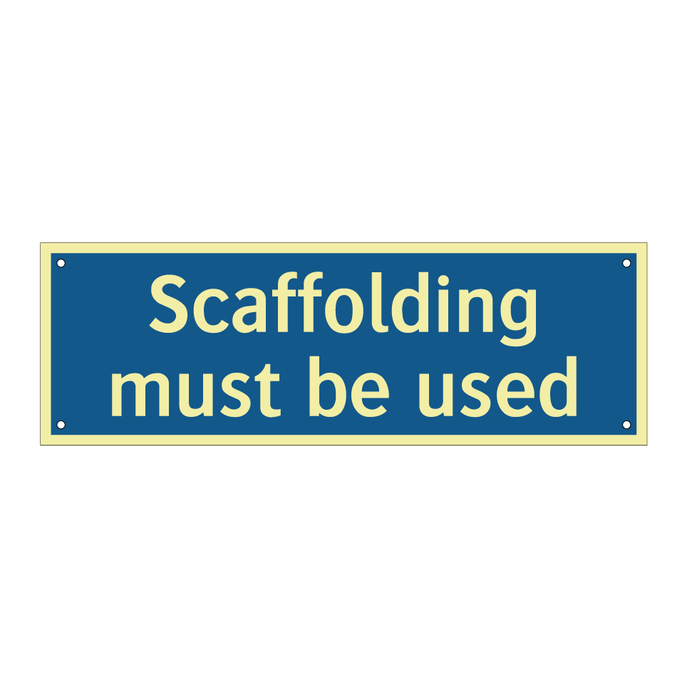 Scaffolding must be used