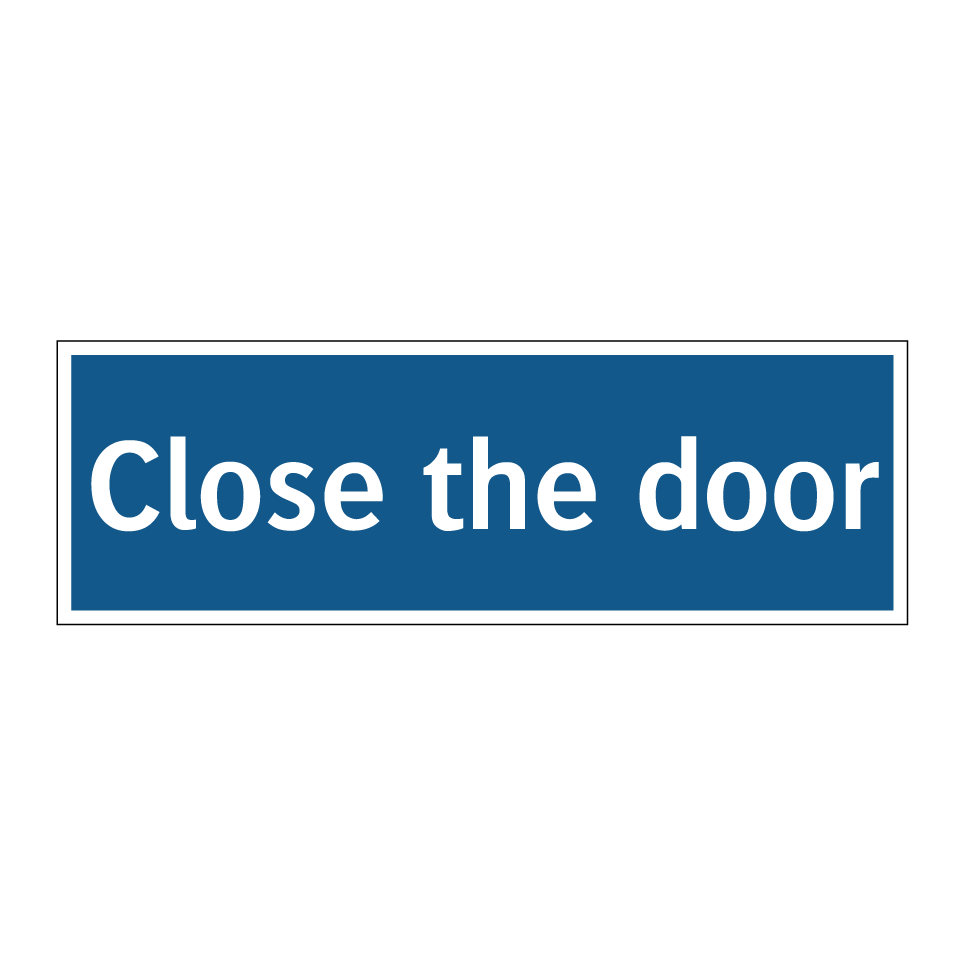 Close the door