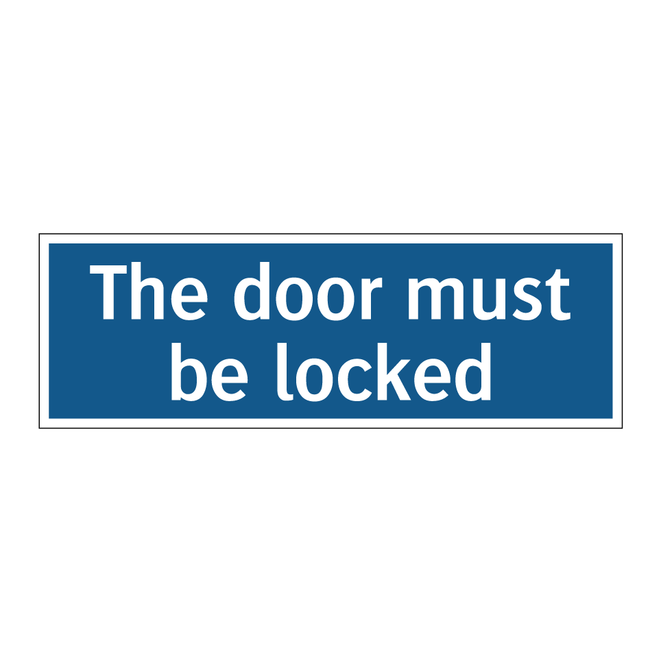 The door must be locked