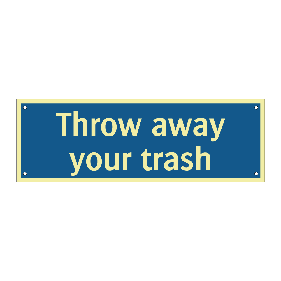 Throw away your trash