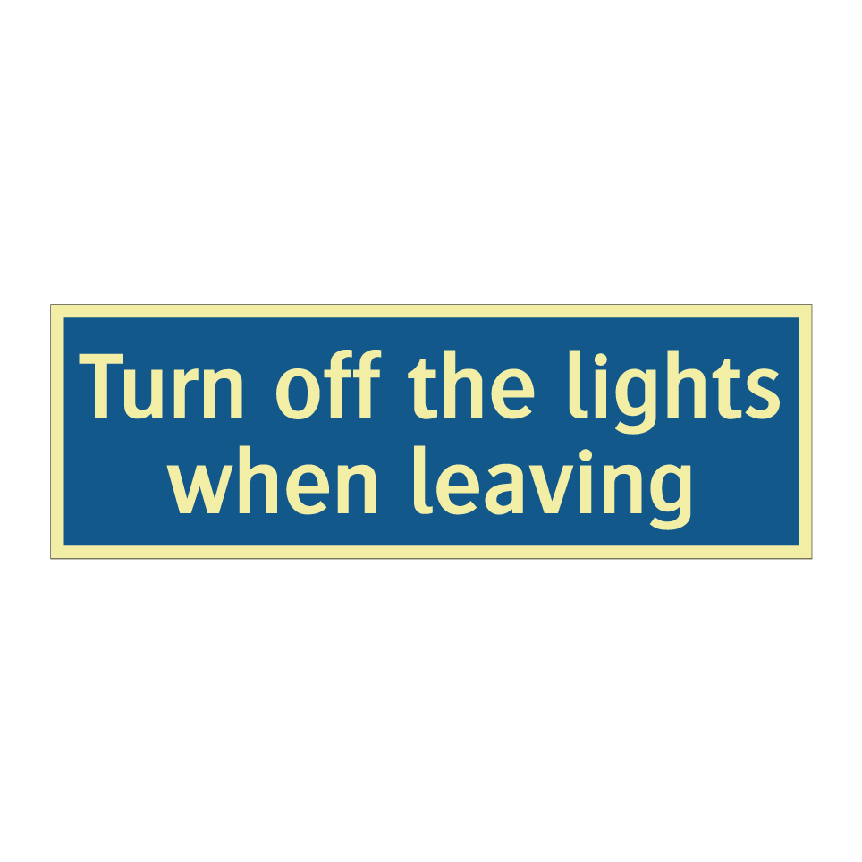 Turn off the lights when leaving