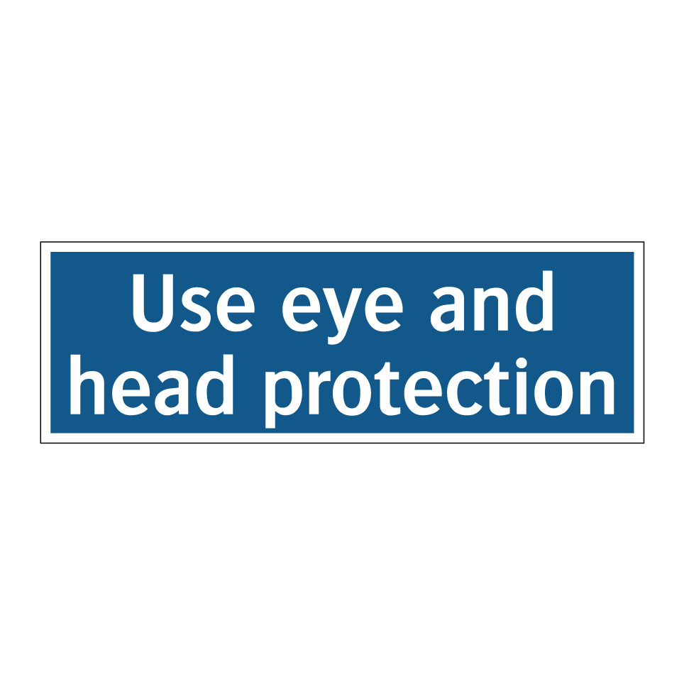 Use eye and head protection