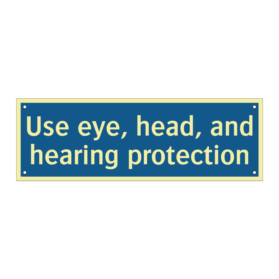 Use eye, head, and hearing protection
