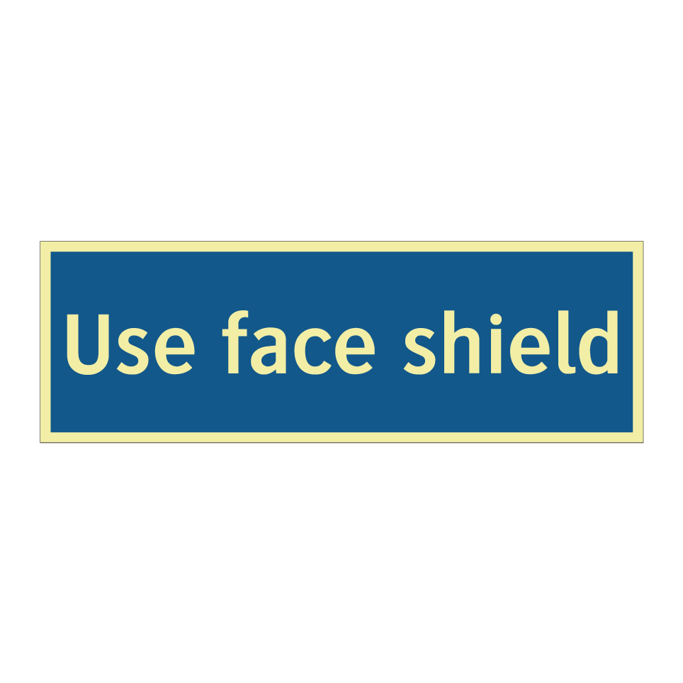 Use face shield