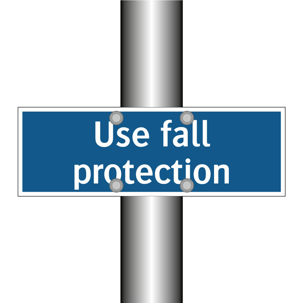Use fall protection