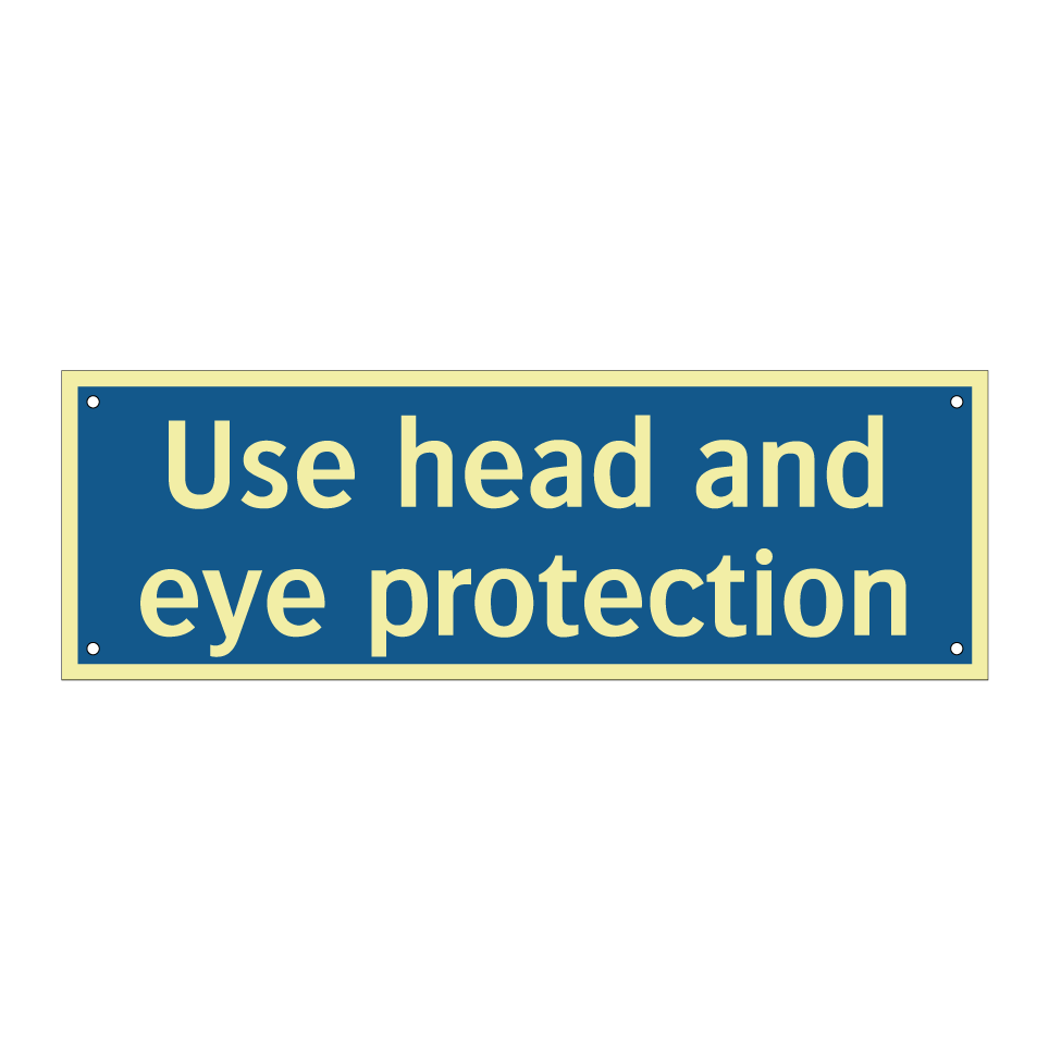 Use head and eye protection