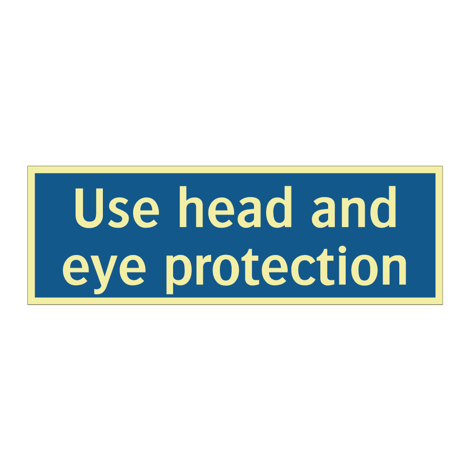 Use head and eye protection