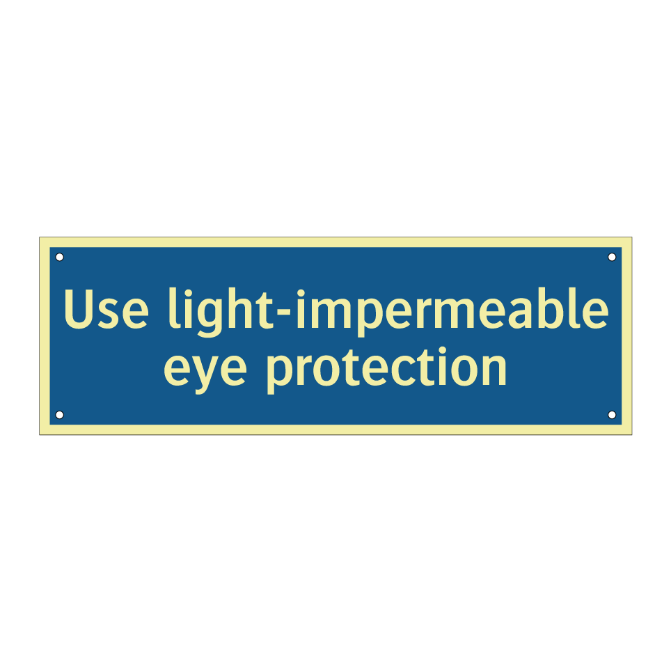 Use light-impermeable eye protection