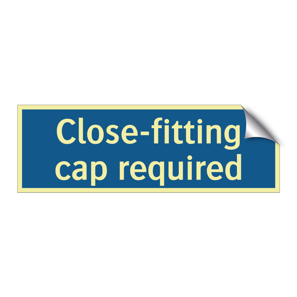 Close-fitting cap required