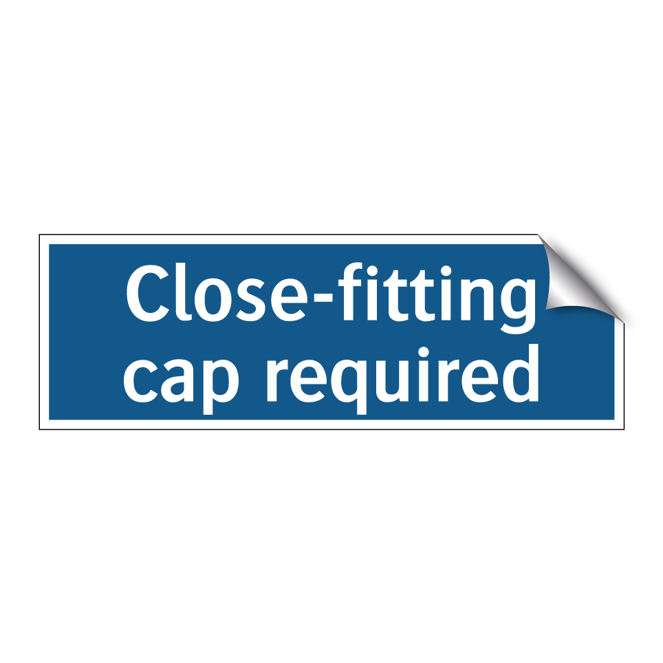 Close-fitting cap required