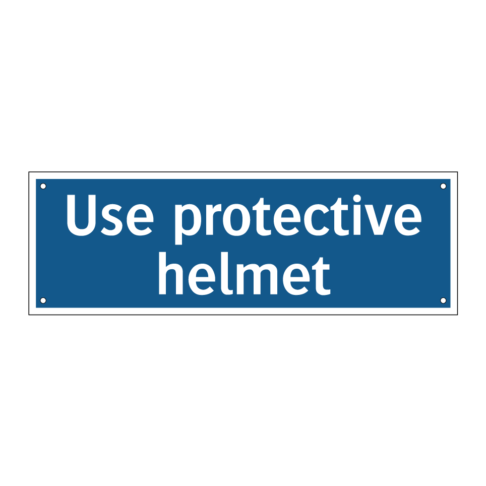 Use protective helmet