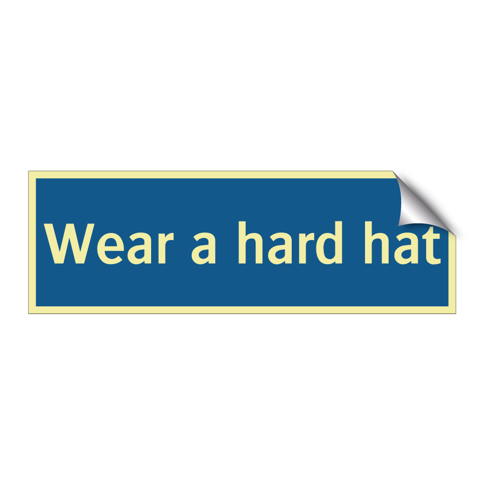 Wear a hard hat