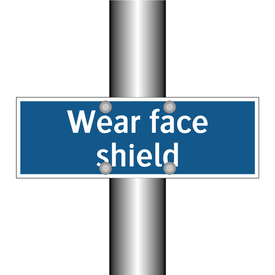 Wear face shield