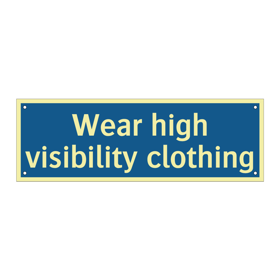 Wear high visibility clothing