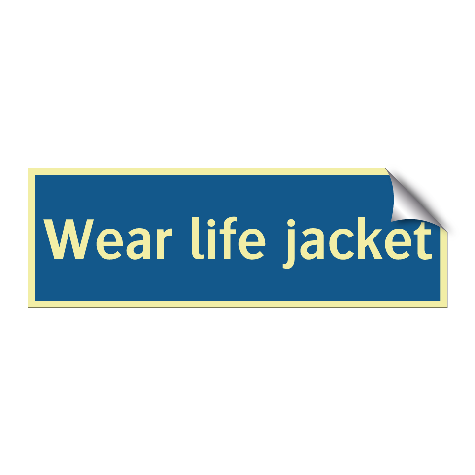 Wear life jacket