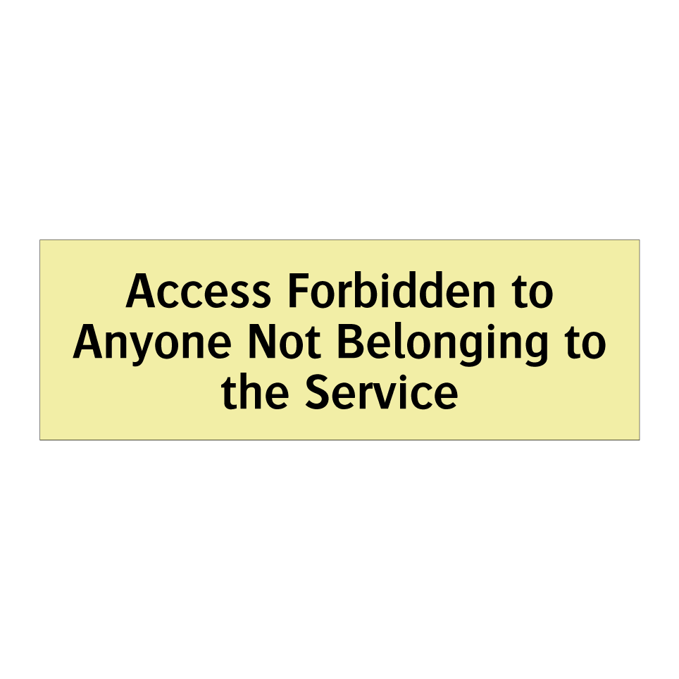 Access Forbidden to Anyone Not Belonging to the Service