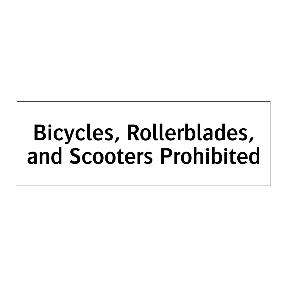 Bicycles, Rollerblades, and Scooters Prohibited