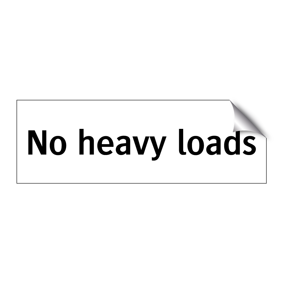 No heavy loads