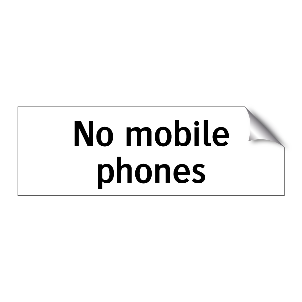 No mobile phones