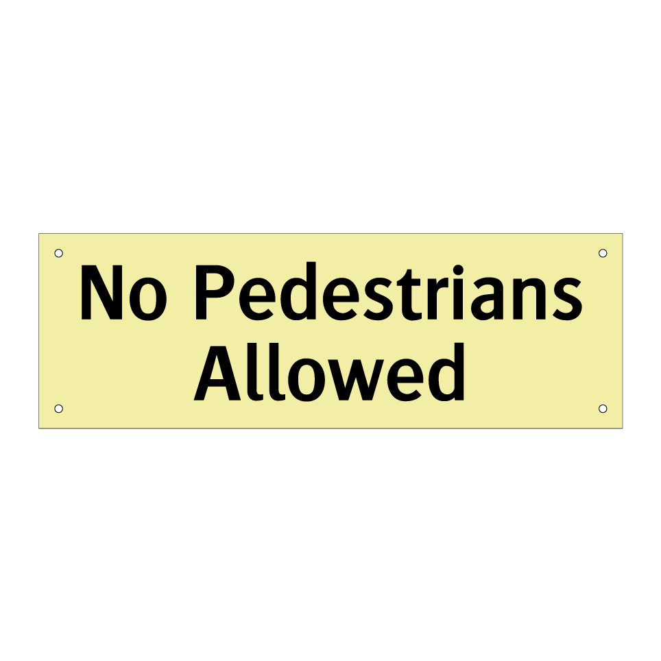 No Pedestrians Allowed