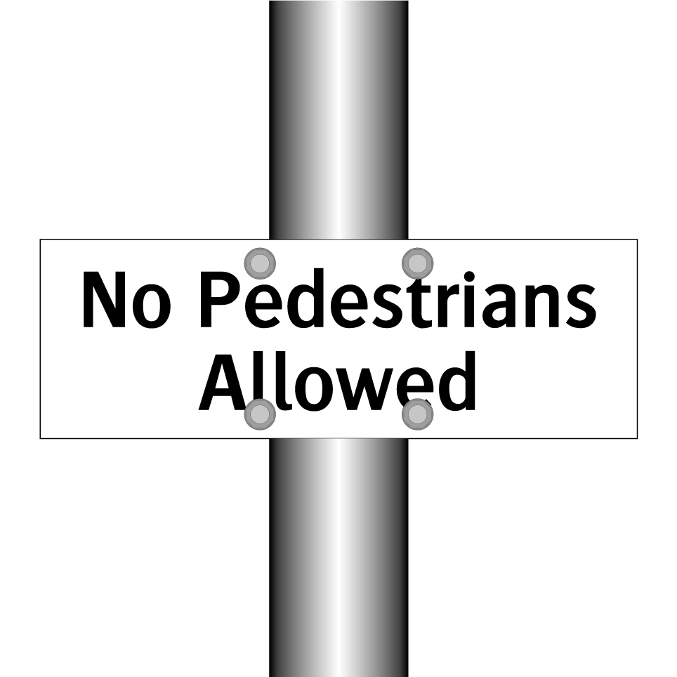 No Pedestrians Allowed