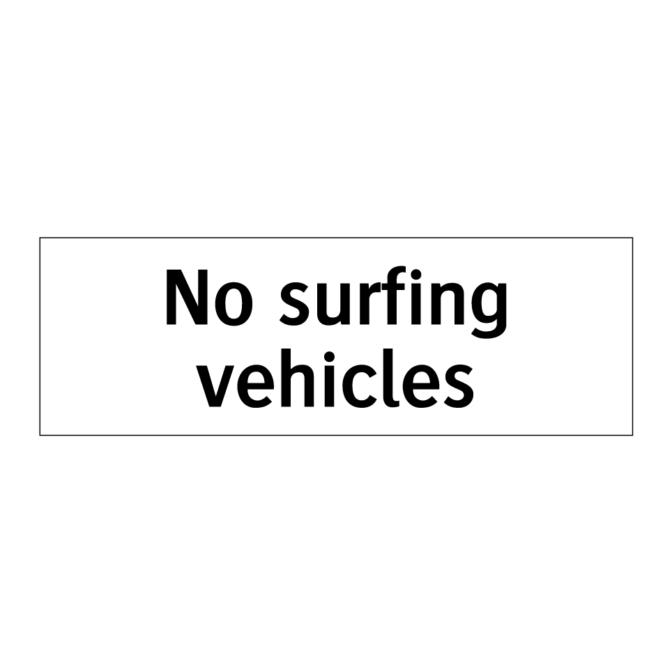 No surfing vehicles