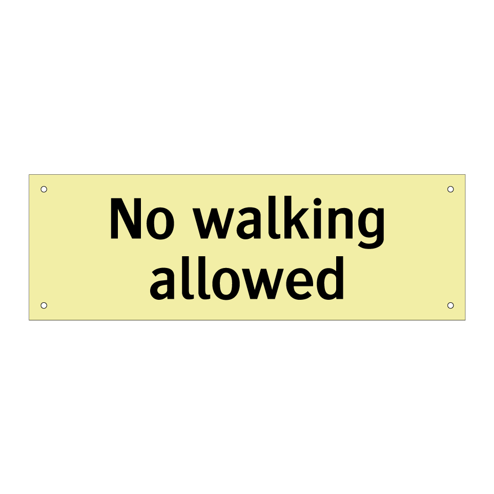 No walking allowed