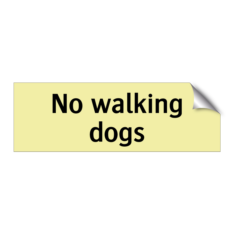 No walking dogs