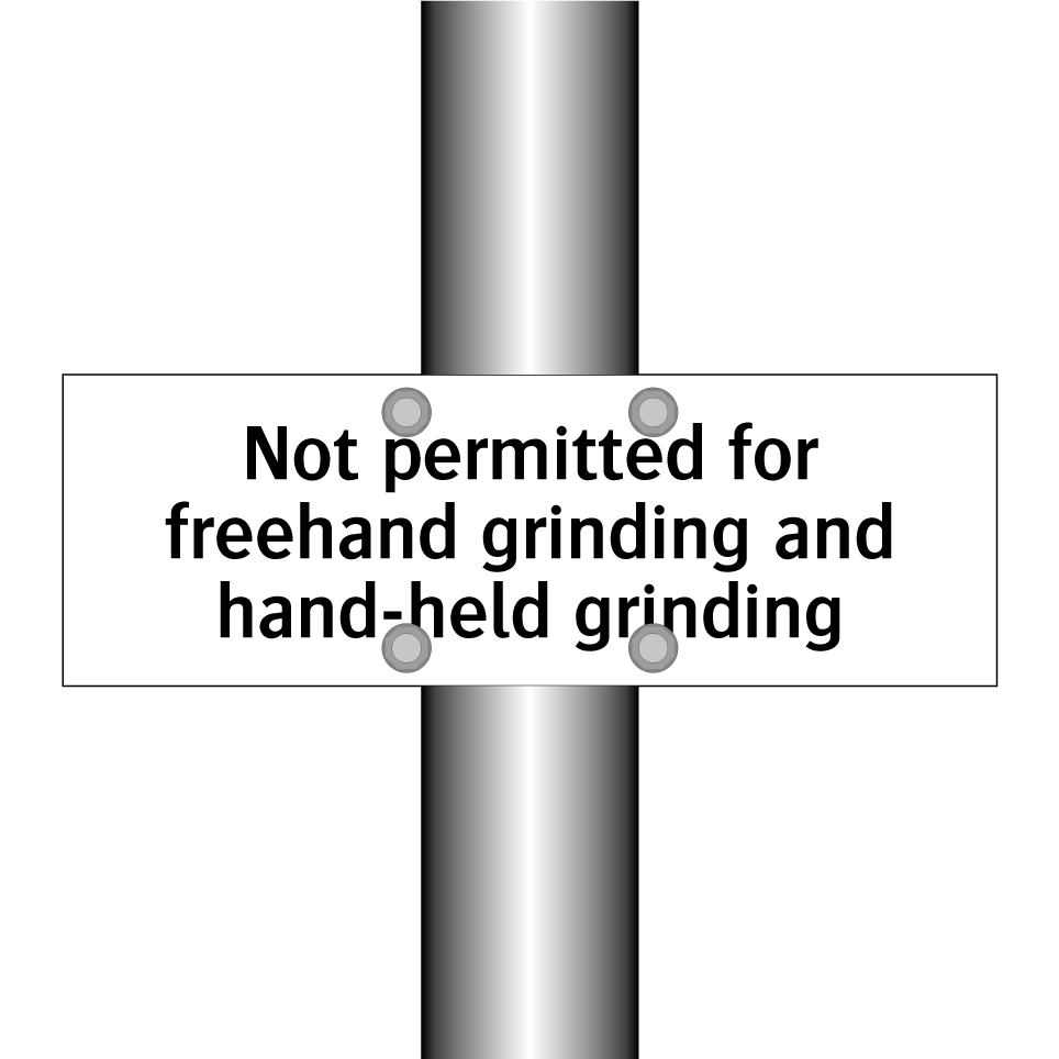 Not permitted for freehand grinding and hand-held grinding