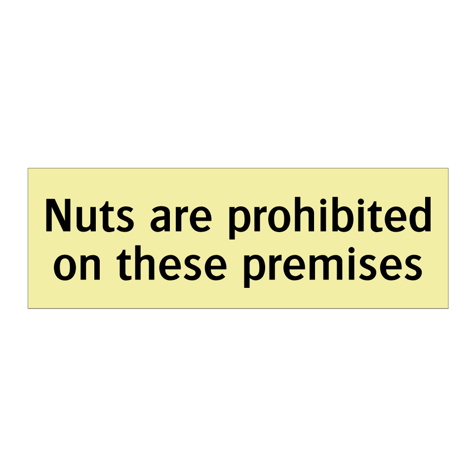 Nuts are prohibited on these premises