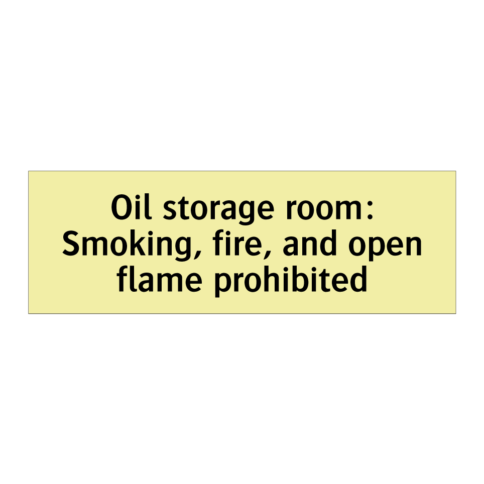 Oil storage room: Smoking, fire, and open flame prohibited