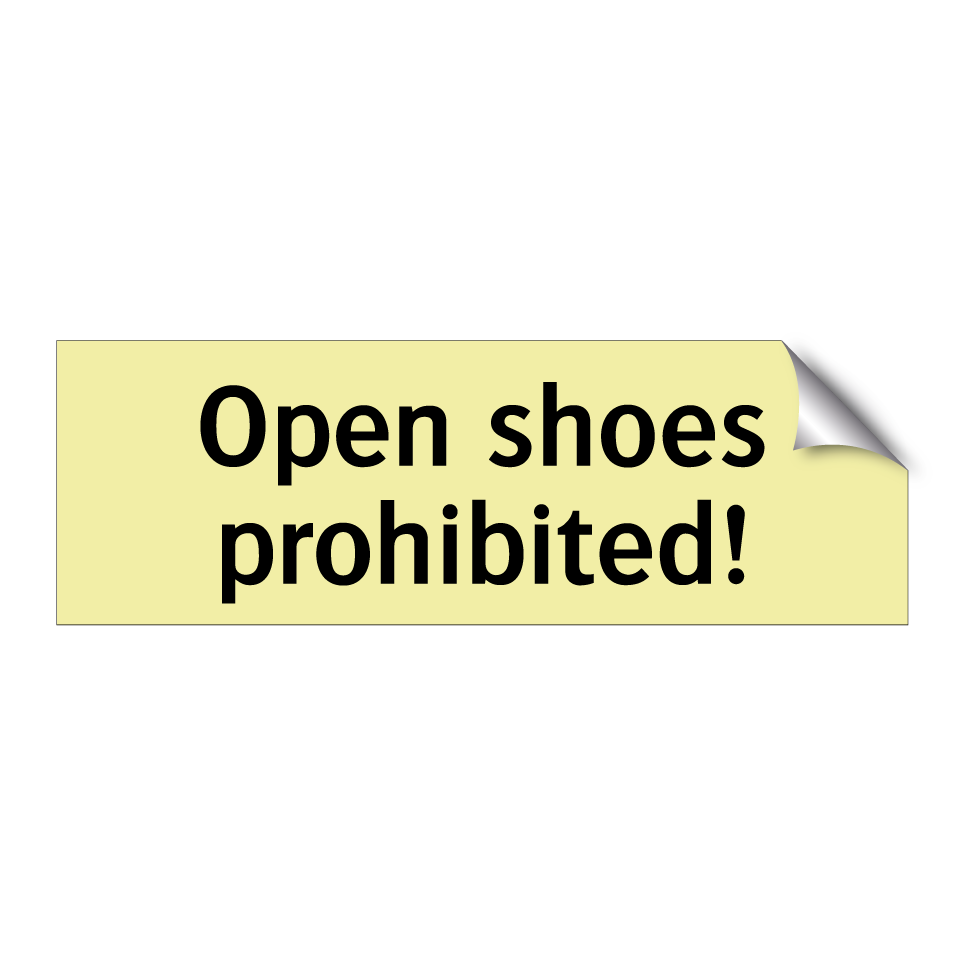 Open shoes prohibited!