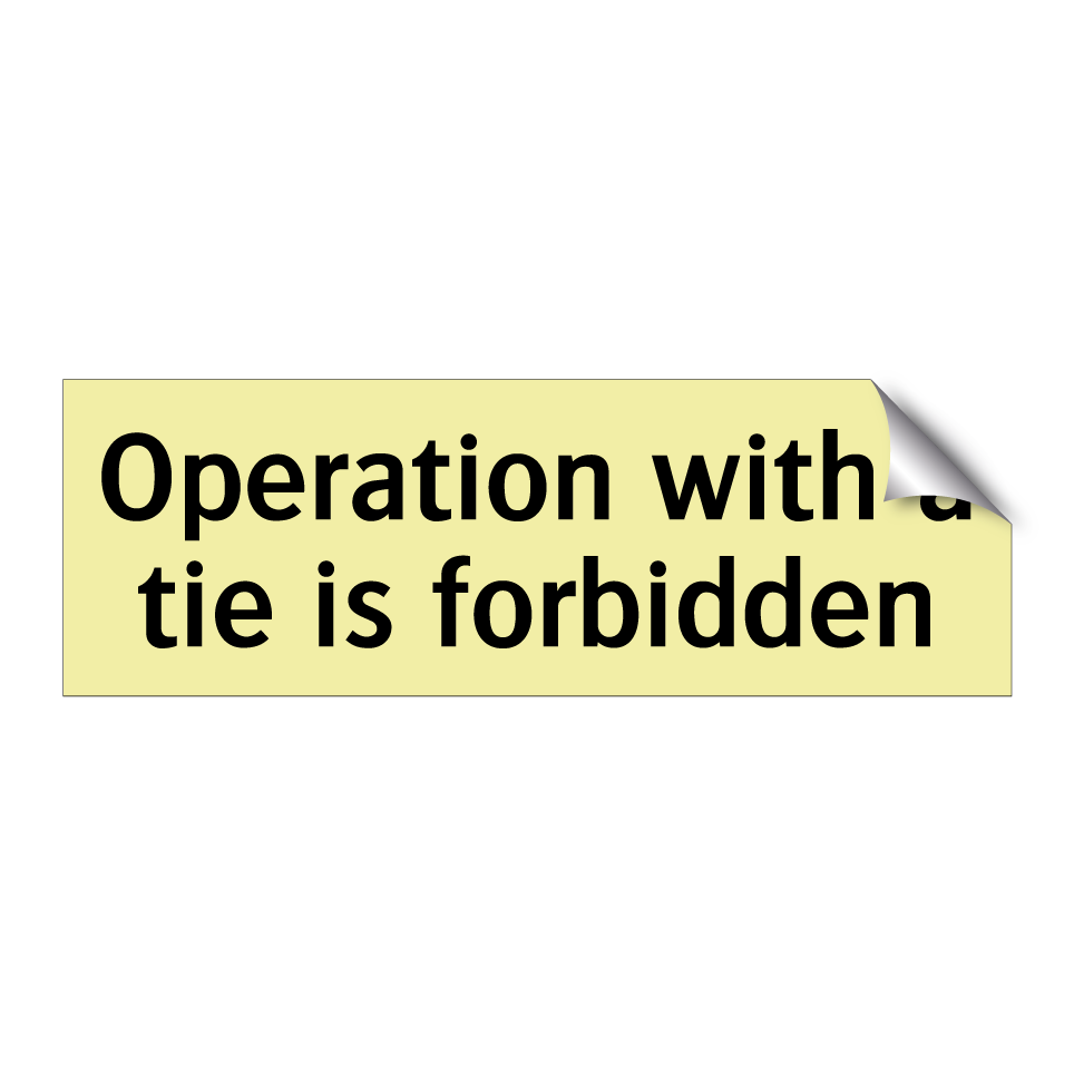Operation with a tie is forbidden