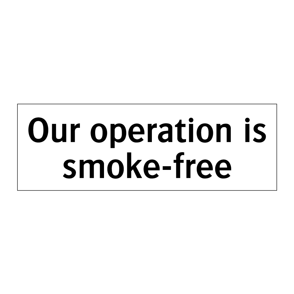 Our operation is smoke-free