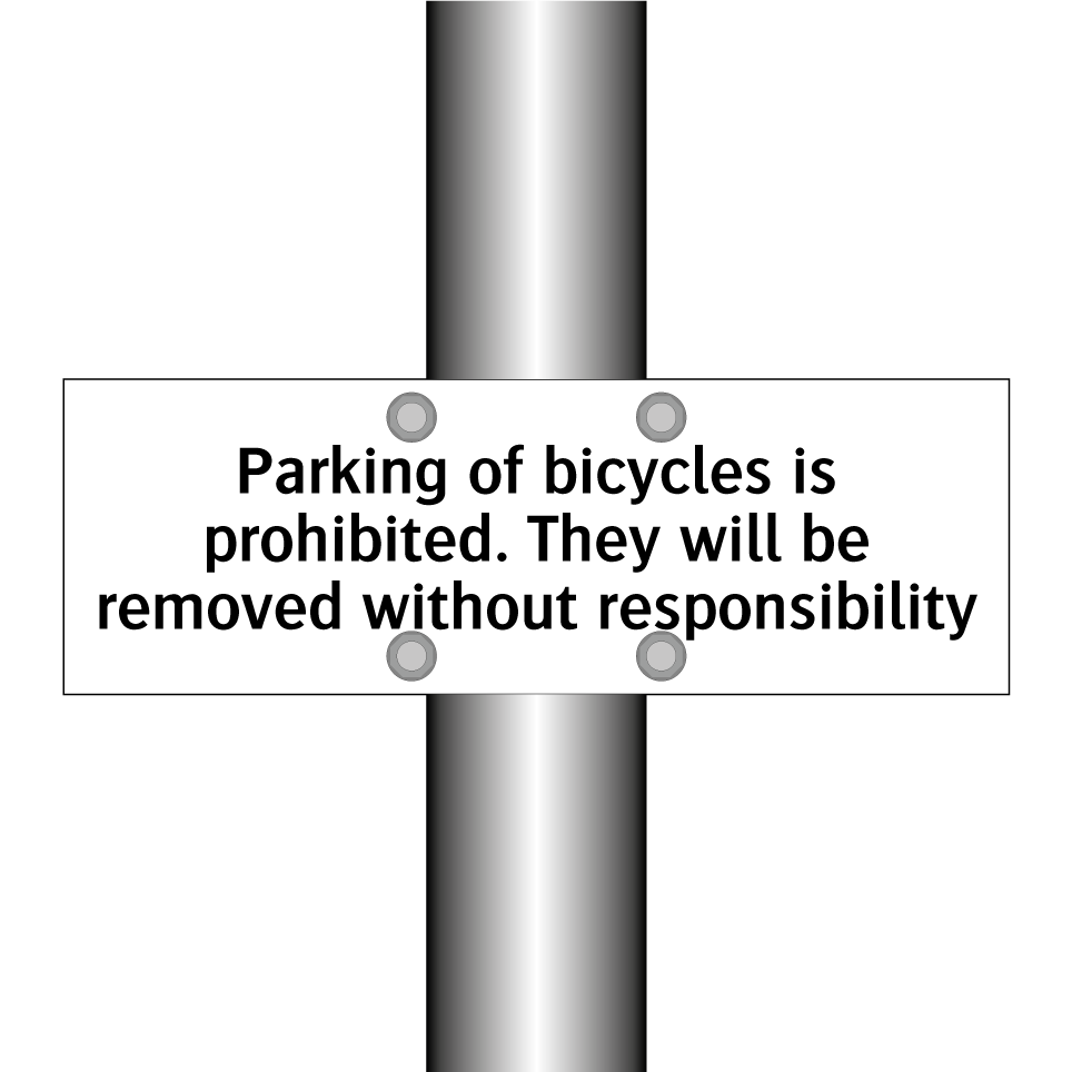 Parking of bicycles is prohibited. They will be removed without responsibility